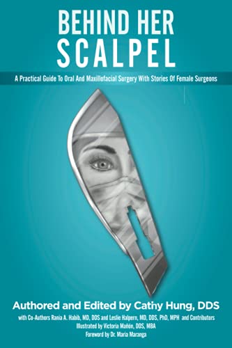 Behind Her Scalpel: A Practical Guide to Oral and Maxillofacial Surgery with Stories of Female Surgeons von Indie Books International
