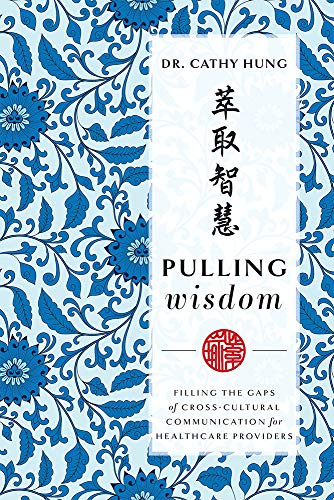 Pulling Wisdom: Filling The Gaps of Cross-Cultural Communication for Healthcare Providers