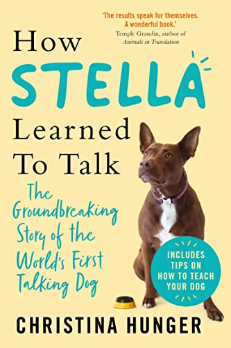 How Stella Learned to Talk: The Groundbreaking Story of the World's First Talking Dog von Bluebird