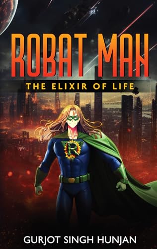 Robat Man - The Elixir of Life von White Falcon Publishing