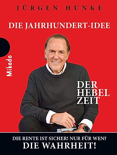 Der Hebel Zeit: Die Jahrhundert-Idee von KJM Buchverlag,