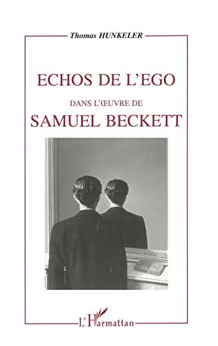 Échos de l'ego dans l'oeuvre de Samuel Beckett von L'HARMATTAN