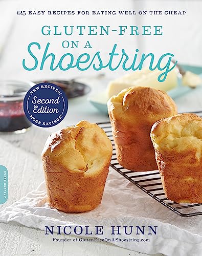 Gluten-Free on a Shoestring: 125 Easy Recipes for Eating Well on the Cheap von Da Capo Press