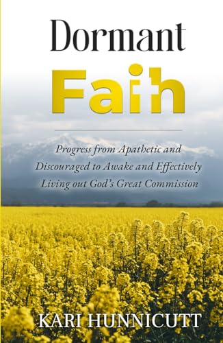 Dormant Faith: Progress from Apathetic and Discouraged to Awake and Effectively Living out God’s Great Commission von Advantage Publishing Group