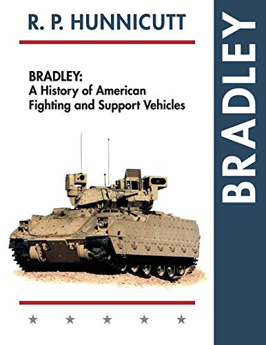 Bradley: A History of American Fighting and Support Vehicles
