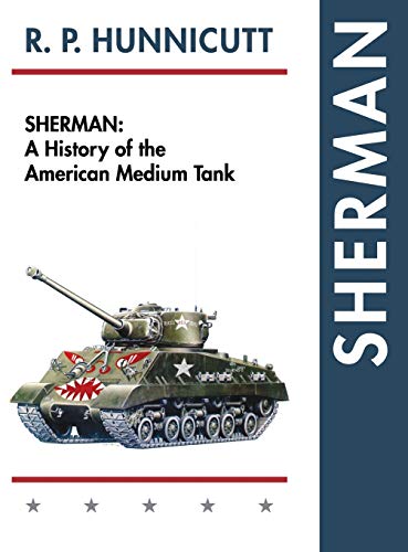 Sherman: A History of the American Medium Tank von Echo Point Books & Media