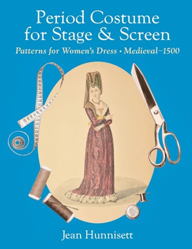 Period Costume for Stage & Screen: Patterns for Women's Dress, Medieval - 1500 von Echo Point Books & Media, LLC