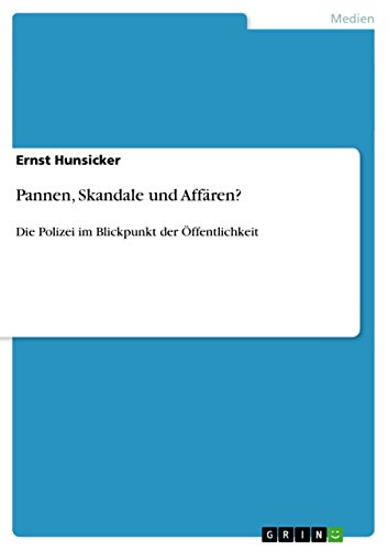 Pannen, Skandale und Affären?: Die Polizei im Blickpunkt der Öffentlichkeit