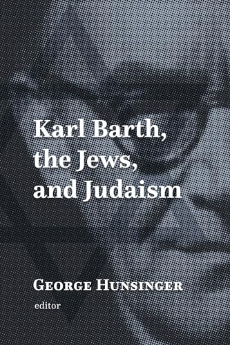 Karl Barh, the Jews, and Judaism von Wm. B. Eerdmans Publishing Co.