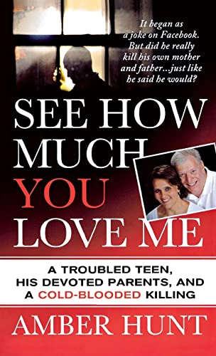 See How Much You Love Me: A Troubled Teen, His Devoted Parents, and a Cold-Blooded Killing von St. Martin's Griffin