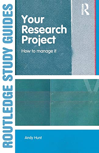 Your Research Project: How to Manage It (Routledge Study Guides)