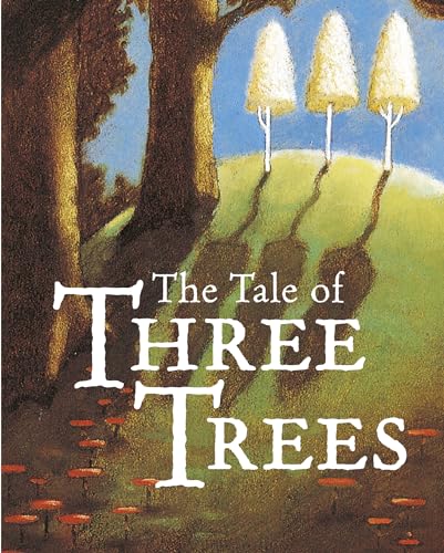 The Tale of Three Trees: A Traditional Folktale von Lion Children's Books