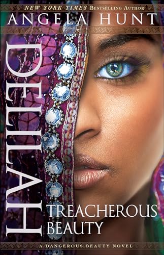 Delilah: Treacherous Beauty (A Dangerous Beauty Novel) von Bethany House Publishers