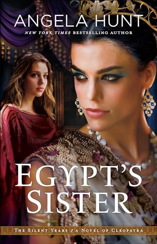 Egypt's Sister: A Novel of Cleopatra (The Silent Years) von Bethany House Publishers