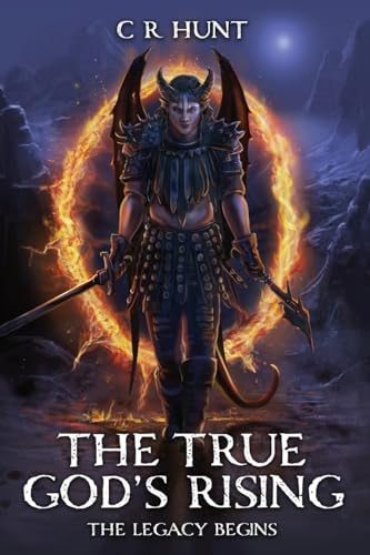 The True God's Rising: The Legacy Begins Book One
