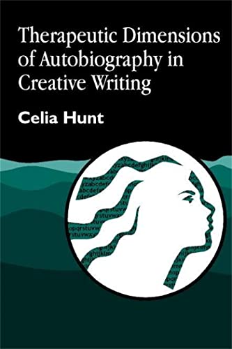 Therapeutic Dimensions of Autobiography in Creative Writing (Arts Therapies) von Jessica Kingsley Publishers