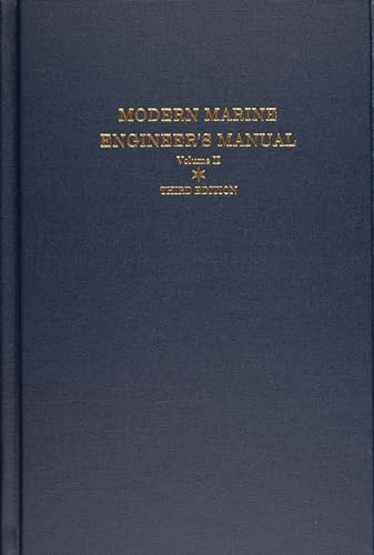 Modern Marine Engineer's Manual: Vol II: Volume II: Everett C. Hunt, Editor-In-Chief ; Contributing Editors, Gus Bourneuf, Jr. ... Et Al