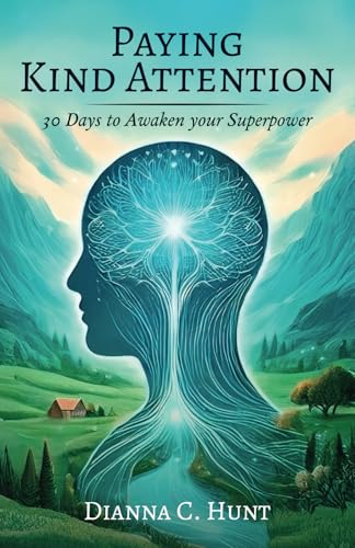 Paying Kind Attention: 30 days to awaken your superpower von Spines