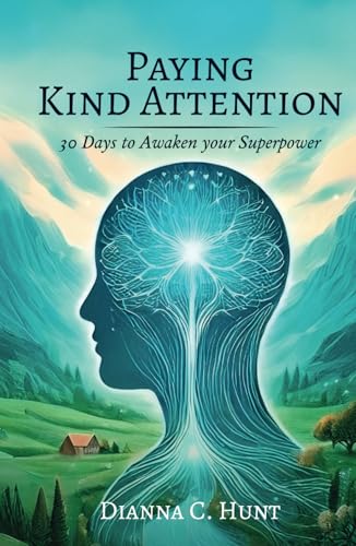 Paying Kind Attention: 30 days to awaken your superpower von Spines