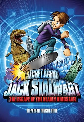 Secret Agent Jack Stalwart: Book 1: The Escape of the Deadly Dinosaur: USA (The Secret Agent Jack Stalwart Series, 1, Band 1) von Weinstein Books