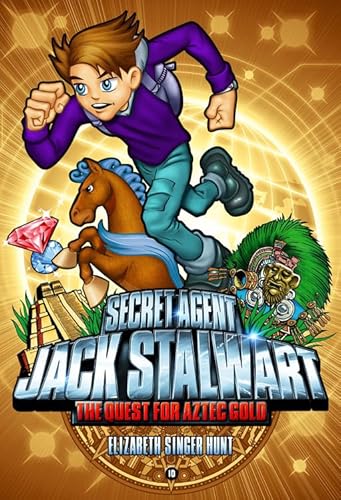 Secret Agent Jack Stalwart: Book 10: The Quest for Aztec Gold: Mexico (The Secret Agent Jack Stalwart Series, 10, Band 10)