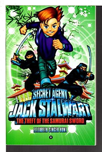 Secret Agent Jack Stalwart: Book 11: The Theft of the Samurai Sword: Japan (The Secret Agent Jack Stalwart Series, 11, Band 11)