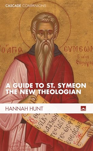 A Guide to St. Symeon the New Theologian (Cascade Companions) von Cascade Books