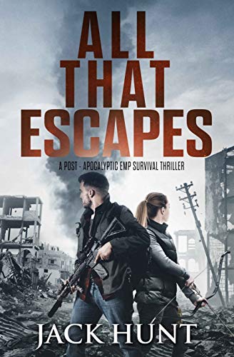All That Escapes: A Post-Apocalyptic EMP Survival Thriller (Lone Survivor, Band 3) von Independently Published