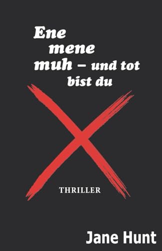 Ene mene muh - und tot bist du (Hendrik Baur, Band 9) von Independently published