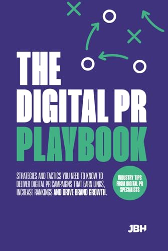 The Digital PR Playbook: The strategies and tactics you need to deliver digital PR campaigns that earn links, increase rankings and drive brand growth von Independently published