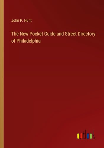 The New Pocket Guide and Street Directory of Philadelphia von Outlook Verlag