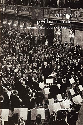 Wiener Philharmoniker 2 - Vienna Philharmonic and Vienna State Opera Orchestras. Discography Part 2 1954-1989. [2000]. (Wiener Philharmoniker - ... Vienna State Opera Orchestras: Discography)