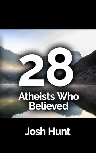 28 Atheists who believed 28 Atheists who believed von Independently published