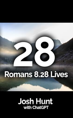 28 Romans 8.28 Lives: True stories of Romans 8.28 Lives 28 Romans 8.28 Lives: True stories of Romans 8.28 Lives von Independently published