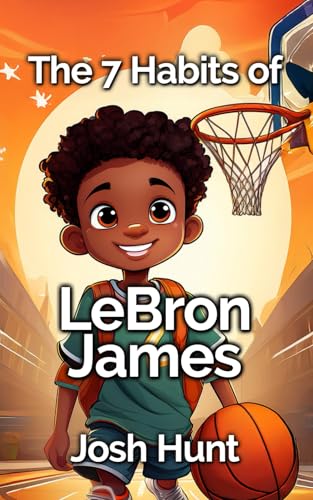 7 Habits of LeBron James 7 Habits of LeBron James von Independently published