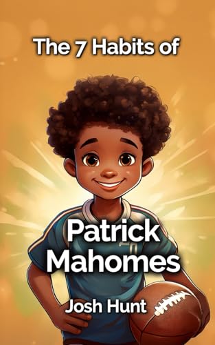 The 7 Habits of Patrick Mahomes The 7 Habits of Patrick Mahomes von Independently published