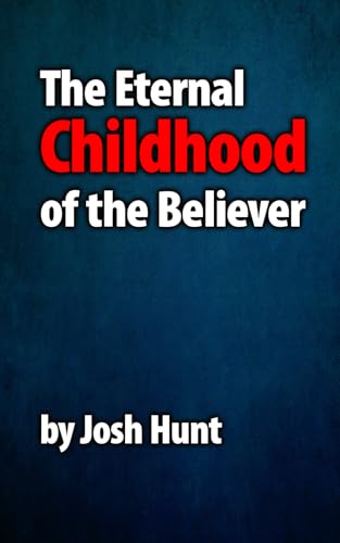 The Eternal Childhood of the Believer The Eternal Childhood of the Believer von Independently published