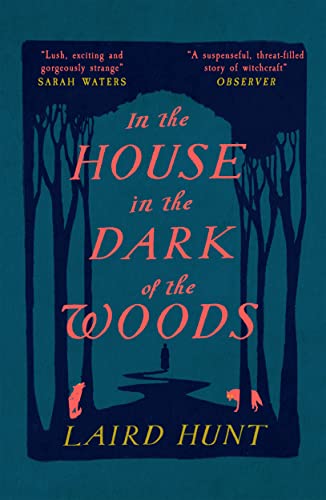 In the House in the Dark of the Woods: Laird Hunt von Faber and Faber