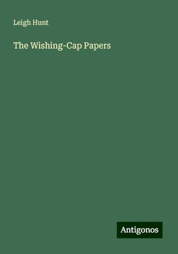 The Wishing-Cap Papers von Antigonos Verlag