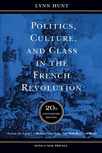 Politics, Culture, and Class in the French Revolution (Studies on the History of Society and Culture, 1) von University of California Press
