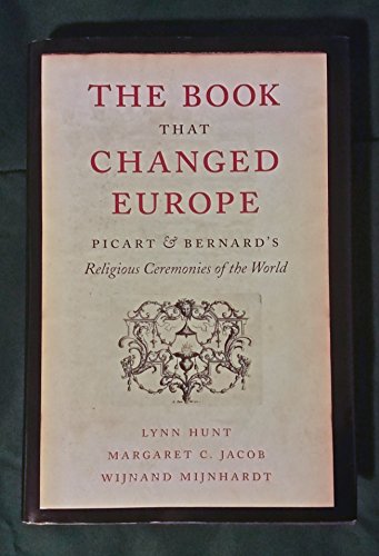 The Book That Changed Europe: Picart and Bernard's Religious Ceremonies of the World