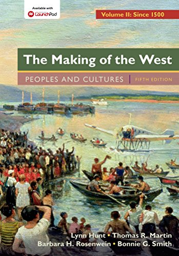 The Making of the West, Volume 2: Since 1500: Peoples and Cultures