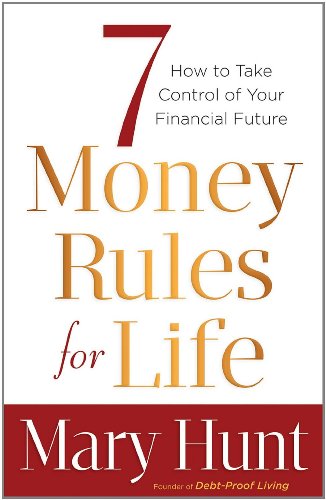 7 Money Rules for Life: How to Take Control of Your Financial Future