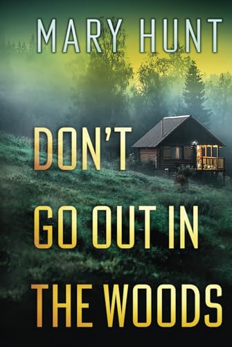 Don't Go Out In The Woods: The Laney Series - Book 3 von Independently published