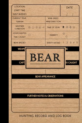 Bear Hunting Record and Log Book: Bear Hunting Log Book. Track & Document Your Catches. Perfect for Every Expedition von Moonpeak Library