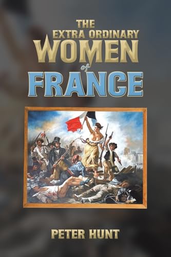 The Extra Ordinary Women of France von Austin Macauley Publishers