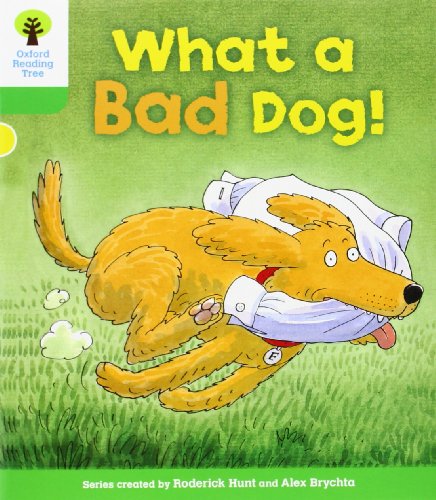 Oxford Reading Tree: Level 2: Stories: What a Bad Dog! Oxford Reading Tree: Level 2: Stories: What a Bad Dog!
