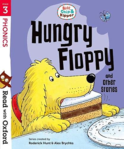 Read with Oxford: Stage 3: Biff, Chip and Kipper: Hungry Floppy and Other Stories von Oxford University Press