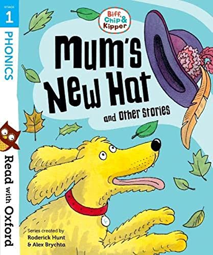 Read with Oxford: Stage 1: Biff, Chip and Kipper: Mum's New Hat and Other Stories Read with Oxford: Stage 1: Biff, Chip and Kipper: Mum's New Hat and Other Stories von Oxford University Press