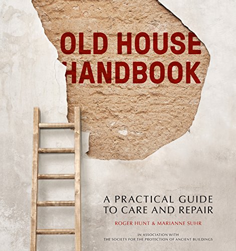 Old House Handbook: A Practical Guide to Care and Repair